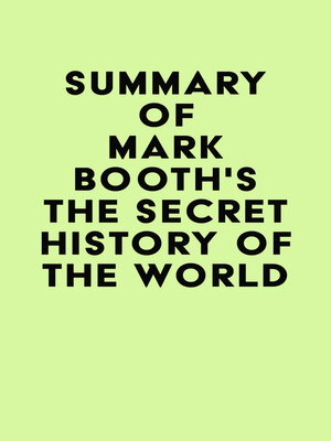 cover image of Summary of Mark Booth's the Secret History of the World